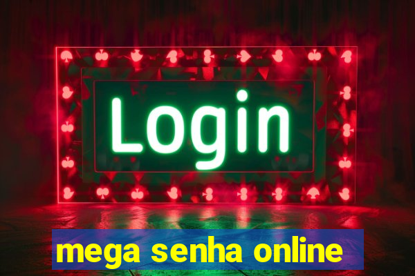 mega senha online